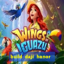 build daji honor of kings